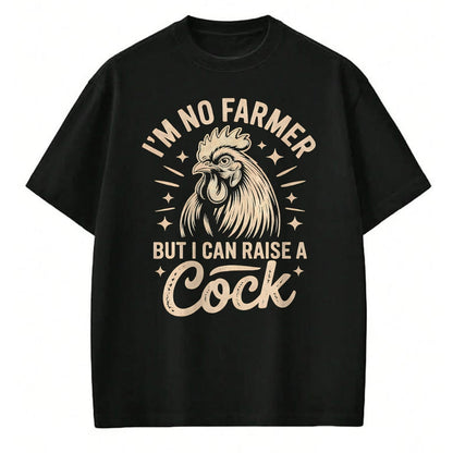 Best Farmer Life Shirt, Funny Farmer UnisexT-Shirt/Hoodie/Sweatshirt HLT00 - I'm No Farmer But I Can Raise a Cock Funny Chicken Lover Fun T-Shirt