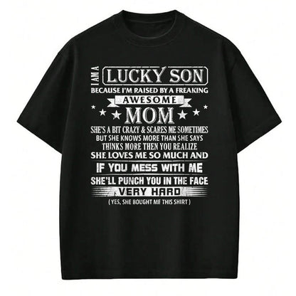 Gift for Mom Shirt, Funny Mom Unisex T-Shirt/Hoodie/Sweatshirt HLT00 - I Am A Lucky Son I'm Raised For men women boys girls T-Shirt