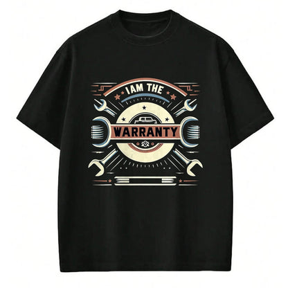 Best Mechanic Life Shirt, Funny Mechanic UnisexT-Shirt/Hoodie/Sweatshirt HLT00 - I Am The Warranty _ - T-Shirt