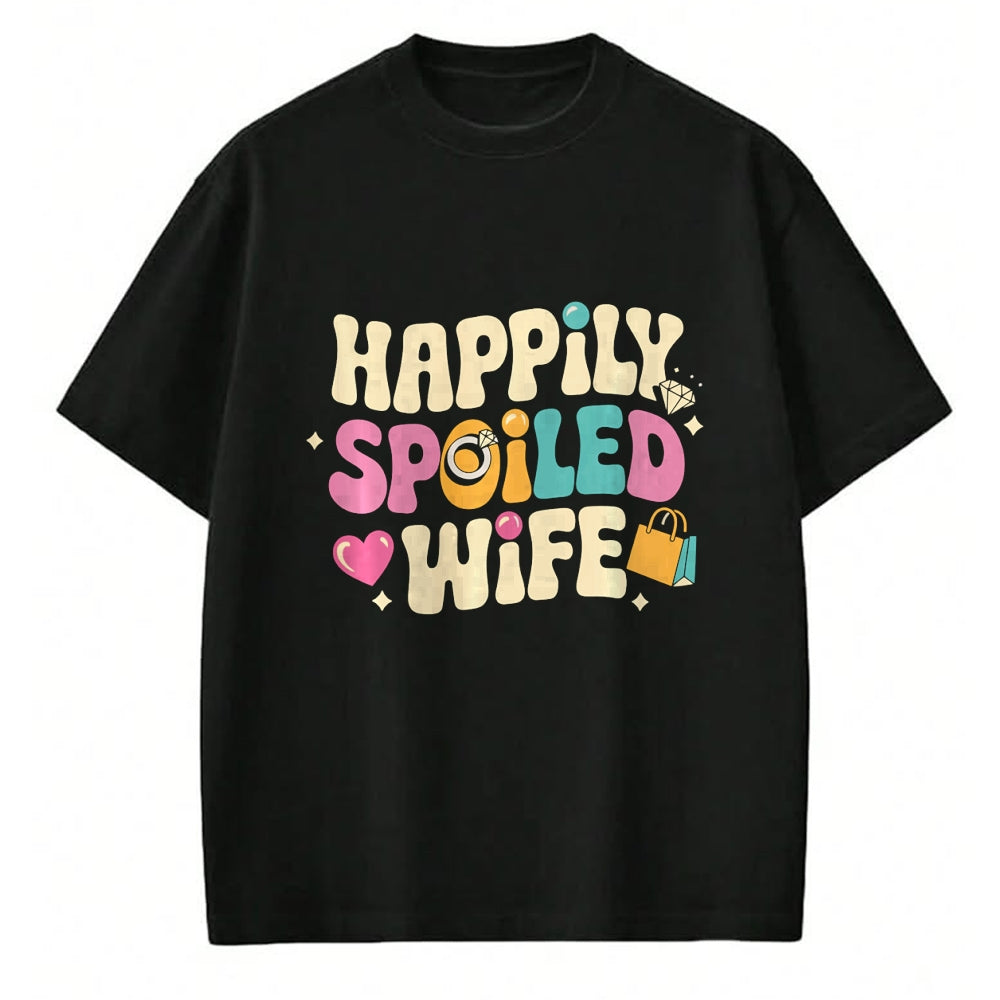 Best Wife Shirt, Wife and Husband Unisex T-Shirt/Hoodie/Sweatshirt HLT00 - Gift for wife T shirt, spoiled wife   Spoiled Wife Husband Happily Spoiled Wife Sweatshirt
