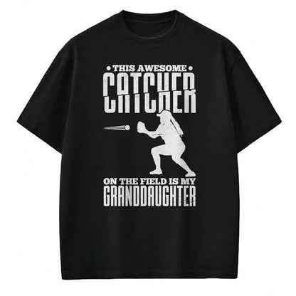 Best Grandpa Shirt, Proud Grandpa Unisex T-Shirt/Hoodie/Sweatshirt HLT00 - This Awesome Catcher On The Field Is My Granddaughter T-Shirt