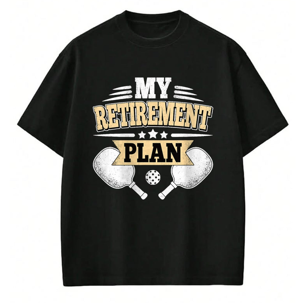 Funny Pickleball Shirt, Pickleball Lover Unisex T-Shirt/Hoodie/Sweatshirt HLT00 - My Retirement Plan Funny Pickleball Retired Men Women T-Shirt