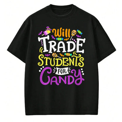 Best Teacher Shirt, Funny Teacher UnisexT-Shirt/Hoodie/Sweatshirt HLT00 - Will Trade Students for Candy Teacher Cute Halloween Costume T-Shirt