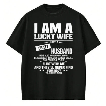 Best Wife Shirt, Wife and Husband Unisex T-Shirt/Hoodie/Sweatshirt HLT00 - Gift for wife T shirt, lucky wife   I Am A Lucky Wife I Have A Crazy Husband Grumpy Old Man T-Shirt