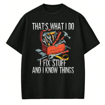 Best Mechanic Life Shirt, Funny Mechanic UnisexT-Shirt/Hoodie/Sweatshirt HLT00 - Handyman, That's What I Do I Fix Stuff, Craftsman T-Shirt