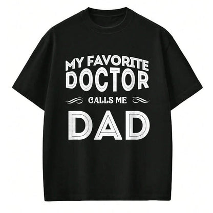 Best Doctor Shirt, Funny Doctor UnisexT-Shirt/Hoodie/Sweatshirt HLT00 - My Favorite Doctor Calls Me Dad Funny T-Shirt, Men, Black, 3X-Large
