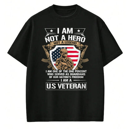 Proud Veteran Shirt, Funny Veteran UnisexT-Shirt/Hoodie/Sweatshirt HLT00 - I Am Not a Hero Not a Legend I Am a US Veteran USA Military T-Shirt