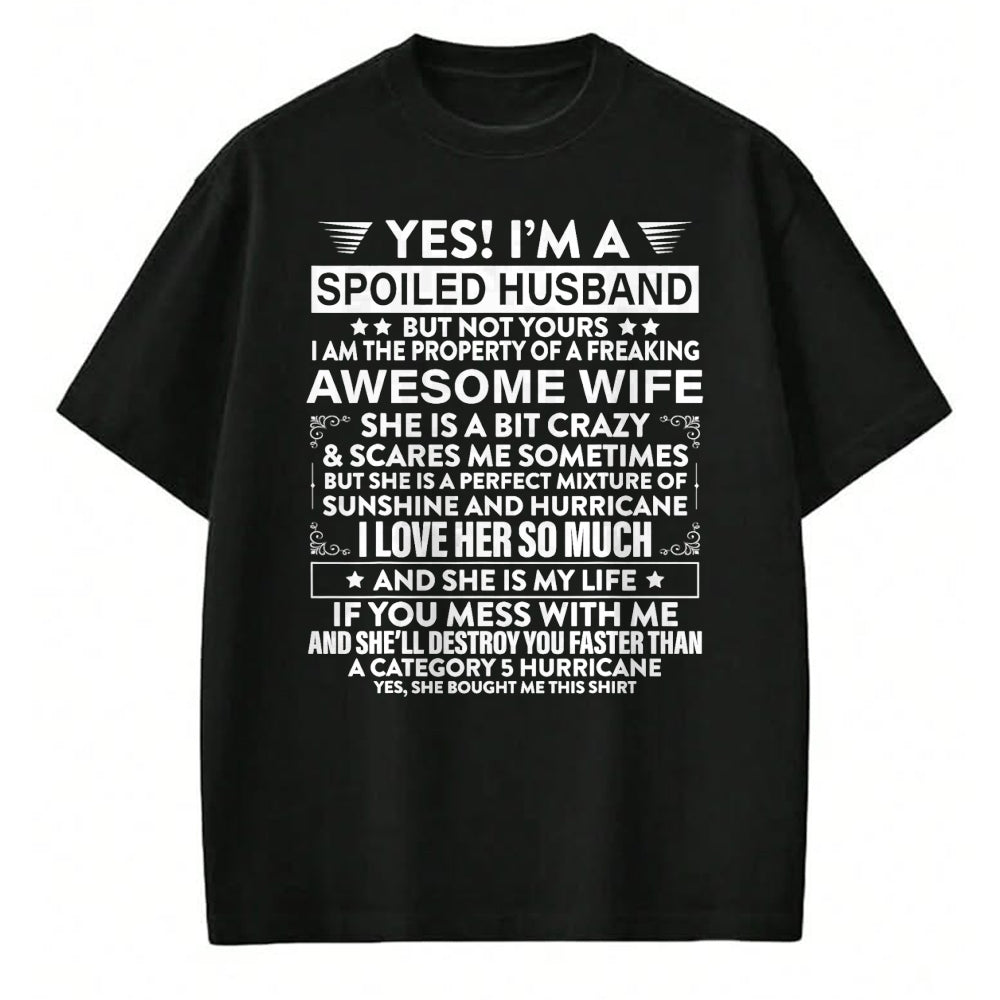 Best Wife Shirt, Wife and Husband Unisex T-Shirt/Hoodie/Sweatshirt HLT00 - Yes i'm A Spoiled Husband But Not Yours awesome Wife T-Shirt