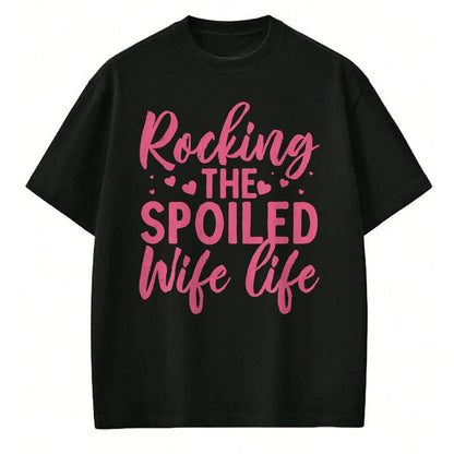 Best Wife Shirt, Wife and Husband Unisex T-Shirt/Hoodie/Sweatshirt HLT00 - Gift for wife T shirt, spoiled wife   Funny Spoiled Wife Art For Women Girls Husband Spoiled Wife Lo