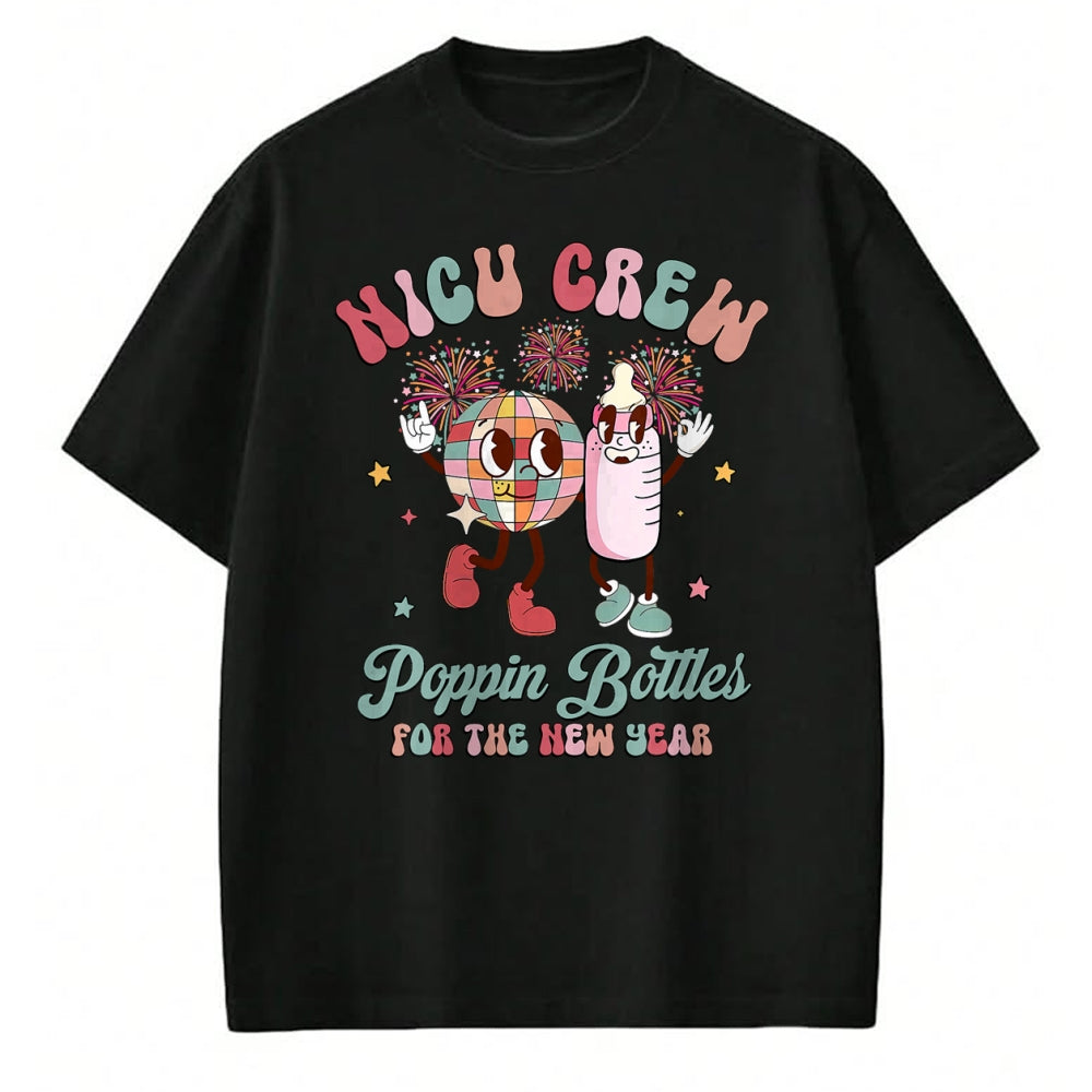 Funny Nurse Shirt, Nurse Unisex T-Shirt/Hoodie/Sweatshirt HLT00 - NICU Crew Nurse Poppin' Bottles For The New Years L&D Nurse T-Shirt