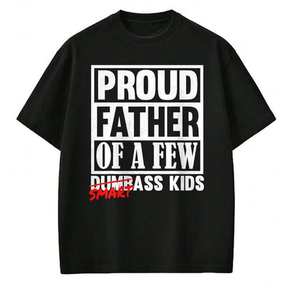 Gift for Dad Shirt, Funny Dad Unisex T-Shirt/Hoodie/Sweatshirt HLT00 – Proud Father of a Few Smartass Kids Funny Fathers Day T-Shirt