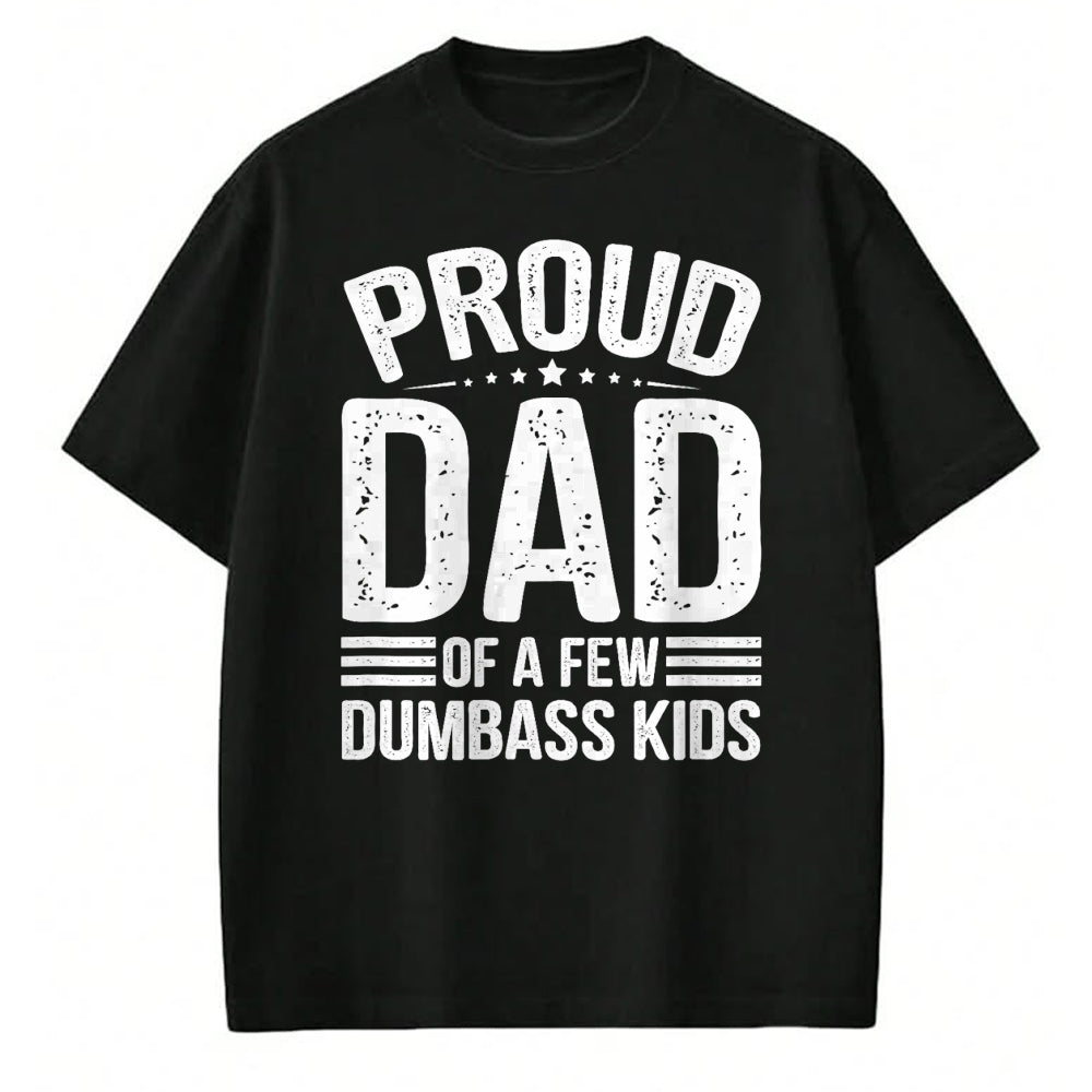 Gift for Dad Shirt, Funny Dad Unisex T-Shirt/Hoodie/Sweatshirt HLT00 – Proud Father of A Few Dumbass Kids Funny Fathers Day Tee T-Shirt