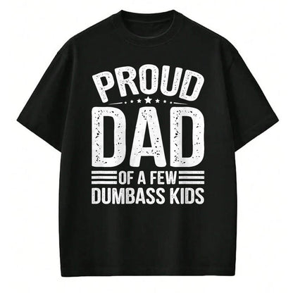 Gift for Dad Shirt, Funny Dad Unisex T-Shirt/Hoodie/Sweatshirt HLT00 – Proud Father of A Few Dumbass Kids Funny Fathers Day Tee T-Shirt