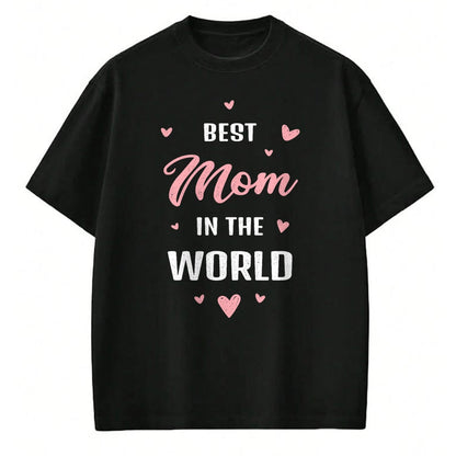 Gift for Mom Shirt, Funny Mom Unisex T-Shirt/Hoodie/Sweatshirt HLT00 - Best Mom in the World Best Mom Ever Mothers Day Design T-Shirt