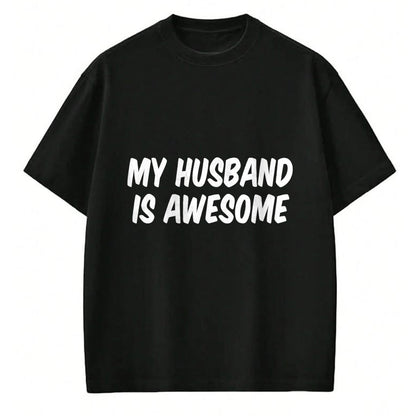 Best Wife Shirt, Wife and Husband Unisex T-Shirt/Hoodie/Sweatshirt HLT00 - My Husband Is Awesome T-Shirt (1)