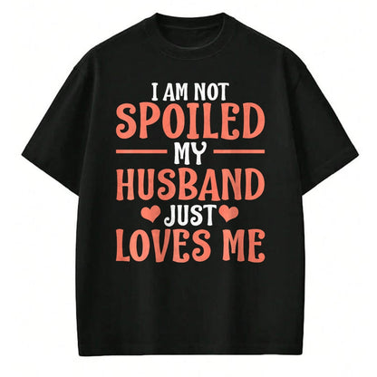 Best Wife Shirt, Wife and Husband Unisex T-Shirt/Hoodie/Sweatshirt HLT00 - Gift for wife T shirt, spoiled wife   Spoiled Wife Art For Women Girl Matching Couple Spoiled Wife P