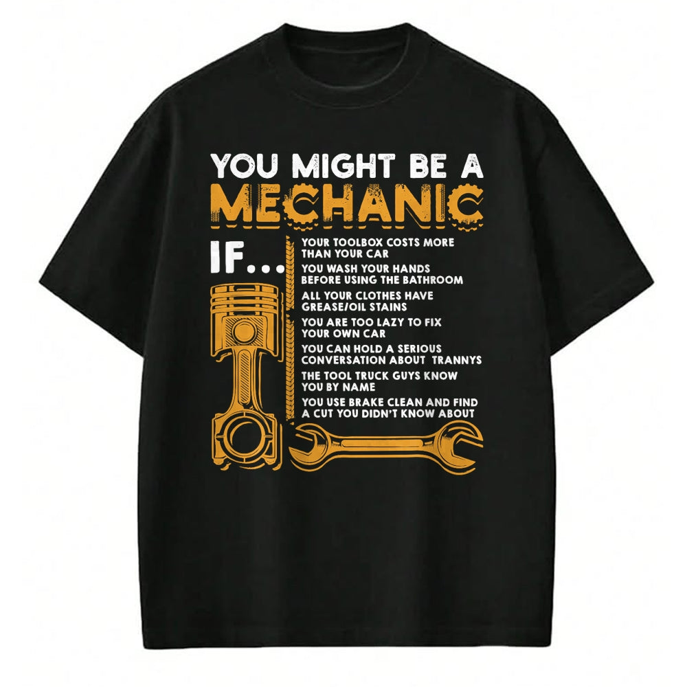 Best Mechanic Life Shirt, Funny Mechanic UnisexT-Shirt/Hoodie/Sweatshirt HLT00 - You Might Be A Mechanic If Funny Mechanic Gifts T-Shirt