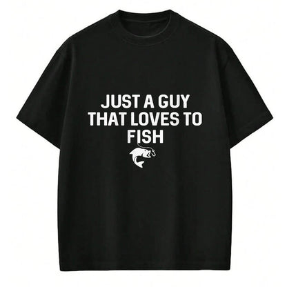 Funny Fishing Shirt, Gift For Fishing Lover Unisex T-Shirt/Hoodie/Sweatshirt HLT00 - Just A Guy That Loves to Fish Angler Fisherman Gifts Fishing T-Shirt