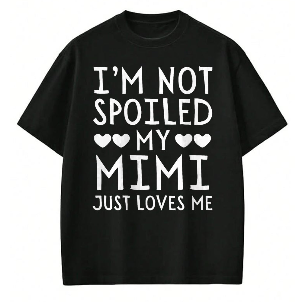 Best Wife Shirt, Wife and Husband Unisex T-Shirt/Hoodie/Sweatshirt HLT00 - I'm Not Spoiled My Mimi Just Loves Me Funny Grandchild Tee T-Shirt