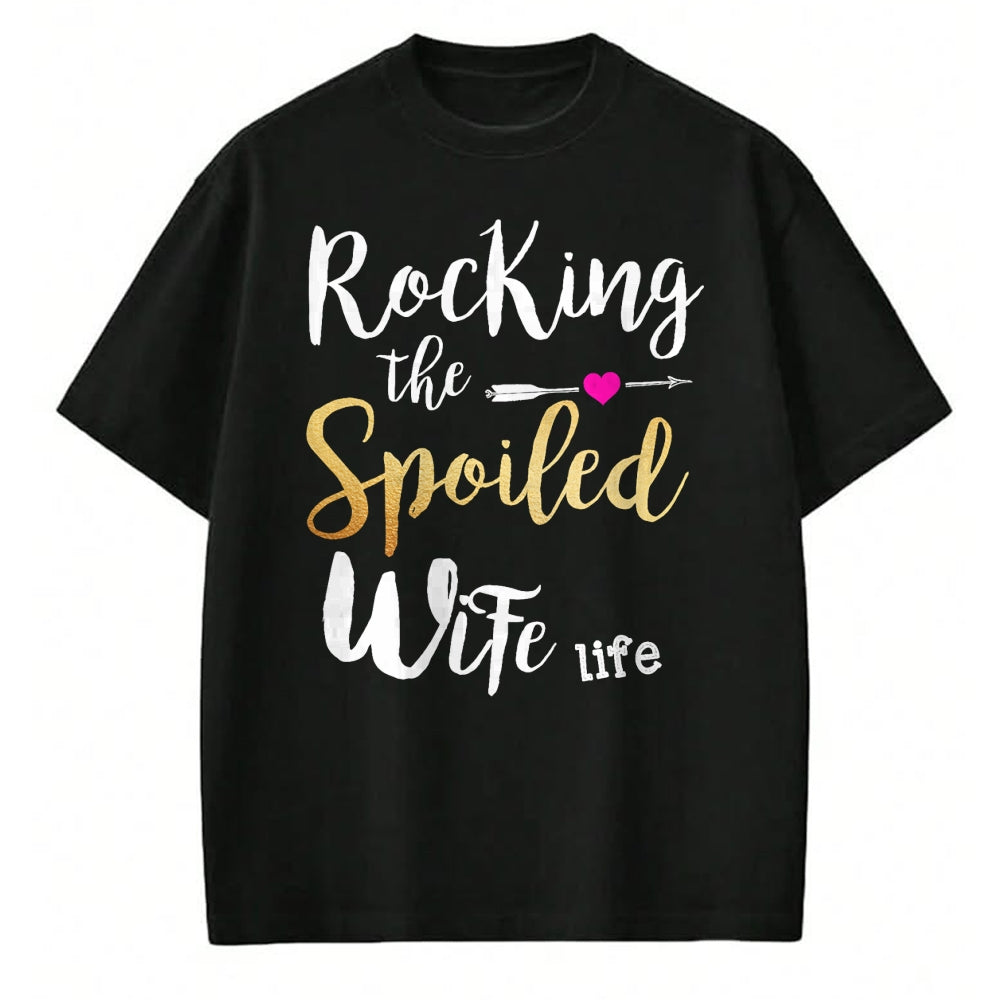 Best Wife Shirt, Wife and Husband Unisex T-Shirt/Hoodie/Sweatshirt HLT00 - Rocking The Spoiled Wife Life - Girlfriend Fiancee Wife T-Shirt