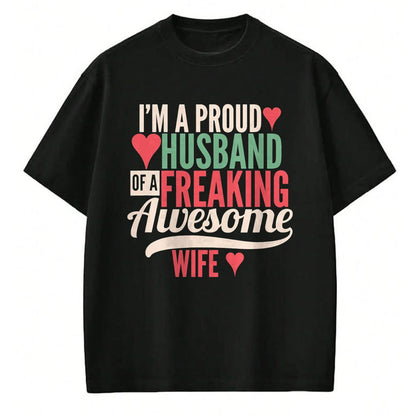 Best Wife Shirt, Wife and Husband Unisex T-Shirt/Hoodie/Sweatshirt HLT00 - Mens Proud Husband of a freaking awesome wife T-Shirt (1)