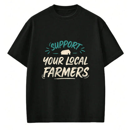 Best Farmer Life Shirt, Funny Farmer UnisexT-Shirt/Hoodie/Sweatshirt HLT00 - Support Your Local Farmers Farm Fresh Farmer Market Gift T-Shirt