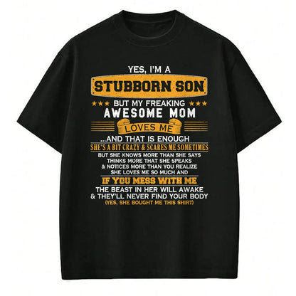 Gift for Mom Shirt, Funny Mom Unisex T-Shirt/Hoodie/Sweatshirt HLT00 - I'm A Stubborn Son of Awesome Mom Funny Saying Lucky Son T-Shirt
