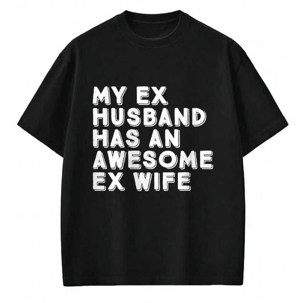 Best Wife Shirt, Wife and Husband Unisex T-Shirt/Hoodie/Sweatshirt HLT00 - My Ex Husband Has An Awesome Ex Wife Divorce Party Funny T-Shirt