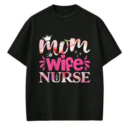 Funny Nurse Shirt, Nurse Unisex T-Shirt/Hoodie/Sweatshirt HLT00 - Mom Wife Nurse T-Shirt