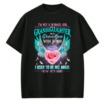 Best Grandpa Shirt, Proud Grandpa Unisex T-Shirt/Hoodie/Sweatshirt HLT00 -I'm Not A Normal Girl I'm A Granddaughter To A Grandpa Wings T-Shirt