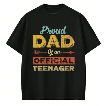 Gift for Dad Shirt, Funny Dad Unisex T-Shirt/Hoodie/Sweatshirt HLT00 – Proud Dad of an Official Teenager 13th Birthday Son Daughter T-Shirt