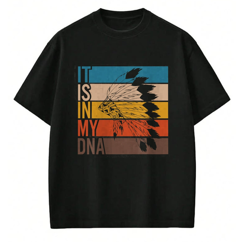 Native American T-Shirts, Vintage Native American Unisex T-Shirt/Hoodie/Sweatshirt HLT00 - It_s In My DNA Retro Vintage Heritage Native American Indian