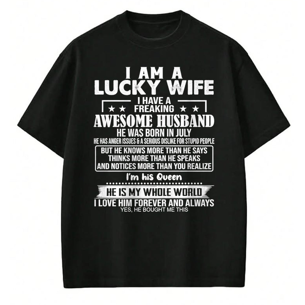 Best Wife Shirt, Wife and Husband Unisex T-Shirt/Hoodie/Sweatshirt HLT00 - Gift for wife T shirt, lucky wife   I Am A Lucky Wife I Have A Freaking Awesome Husband JULY Premium