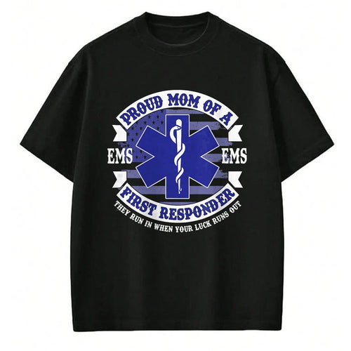 Gift for Mom Shirt, Funny Mom Unisex T-Shirt/Hoodie/Sweatshirt HLT00 - Proud Mom of a First Responder EMS EMT T-Shirt