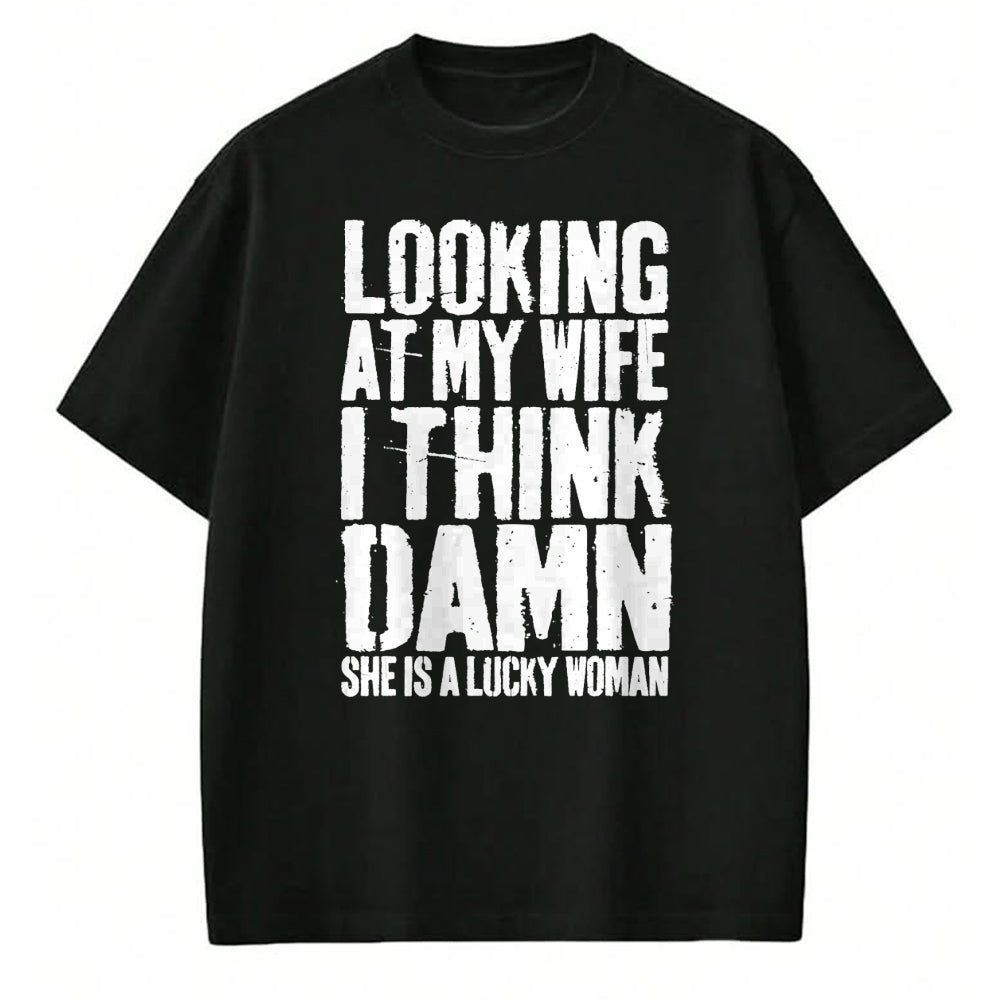 Best Wife Shirt, Wife and Husband Unisex T-Shirt/Hoodie/Sweatshirt HLT00 - Gift for wife T shirt, lucky wife   Looking At My Wife I Think Damn She Is A Lucky Woman T-Shirt T-S