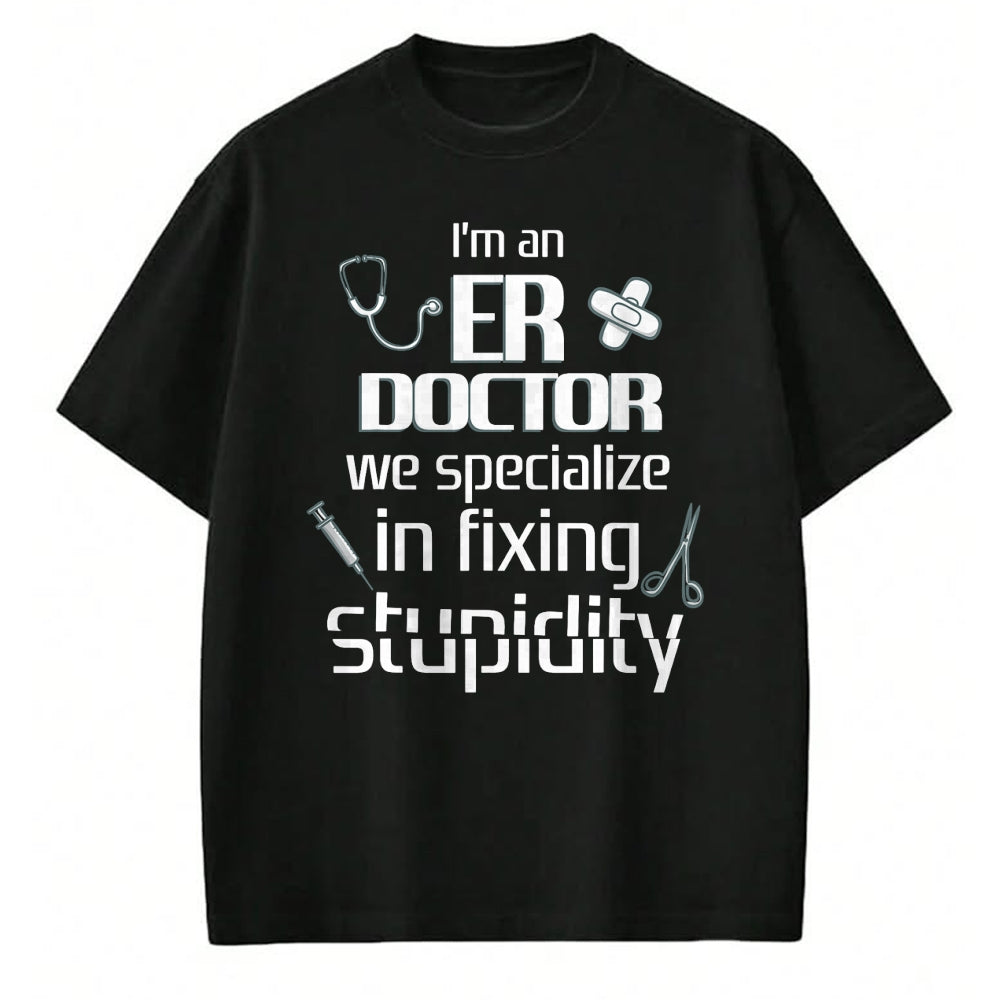 Best Doctor Shirt, Funny Doctor UnisexT-Shirt/Hoodie/Sweatshirt HLT00 - ER Emergency Room Doctor Funny Resident Intern T-Shirt