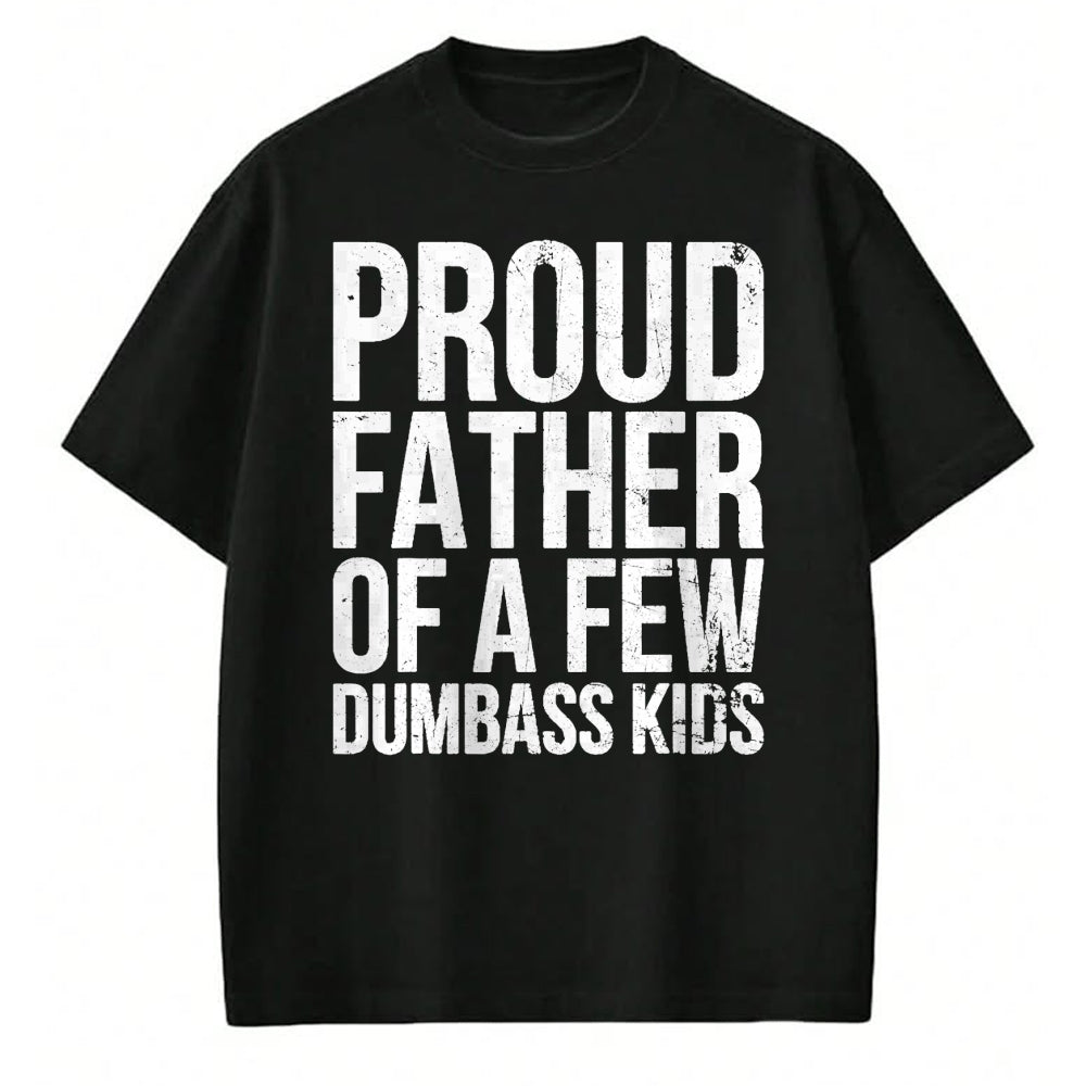 Gift for Dad Shirt, Funny Dad Unisex T-Shirt/Hoodie/Sweatshirt HLT00 – Proud Father Of A Few Dumb-ass Kids Funny Father_s Day 2024 T-Shirt