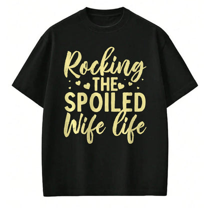Best Wife Shirt, Wife and Husband Unisex T-Shirt/Hoodie/Sweatshirt HLT00 - Gift for wife T shirt, spoiled wife   Funny Spoiled Wife Art For Women Girls Husband Spoiled Wife Pr (7)