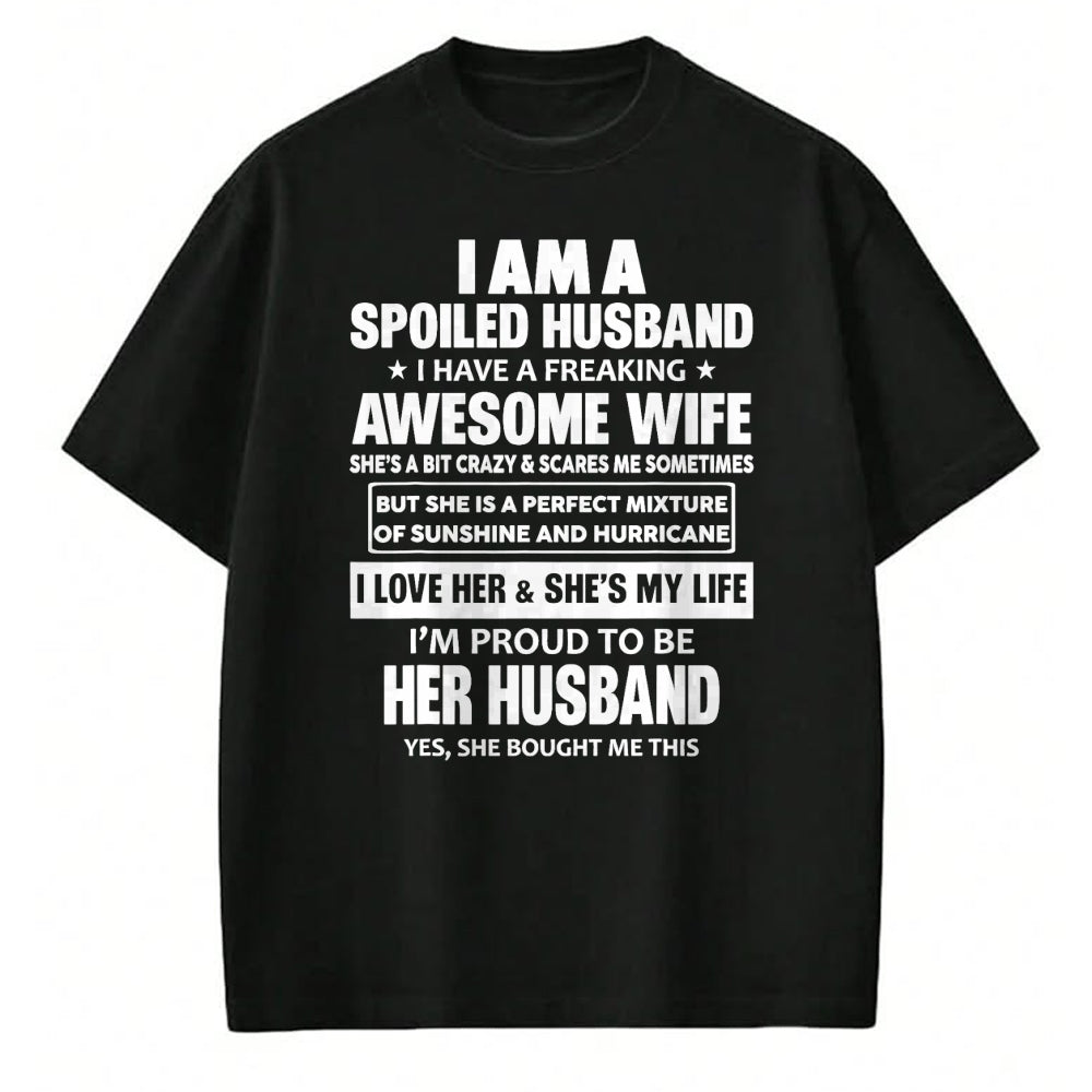 Best Wife Shirt, Wife and Husband Unisex T-Shirt/Hoodie/Sweatshirt HLT00 - I Am A Spoiled Husband I Have A Freaking Awesome Wife T-Shirt