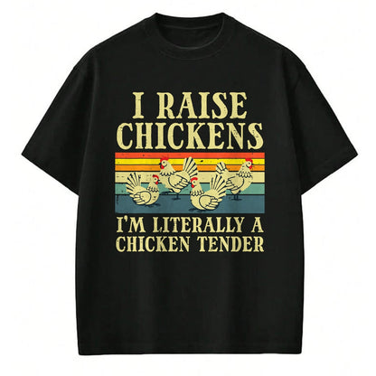 Best Farmer Life Shirt, Funny Farmer UnisexT-Shirt/Hoodie/Sweatshirt HLT00 - I Raise Chickens Im Literally Chicken Tender Men Women Kids T-Shirt
