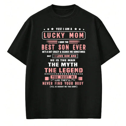 Gift for Mom Shirt, Funny Mom Unisex T-Shirt/Hoodie/Sweatshirt HLT00 - Yes I Am Lucky Mom I Have The Best Son Ever T-Shirt