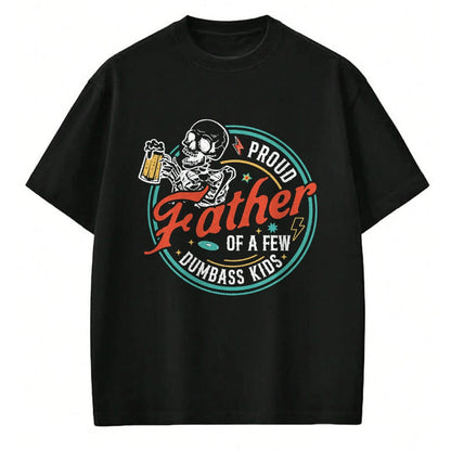 Gift for Dad Shirt, Funny Dad Unisex T-Shirt/Hoodie/Sweatshirt HLT00 – Proud Father Of A Few Dumbass Kids Funny Dad Love Family T-Shirt