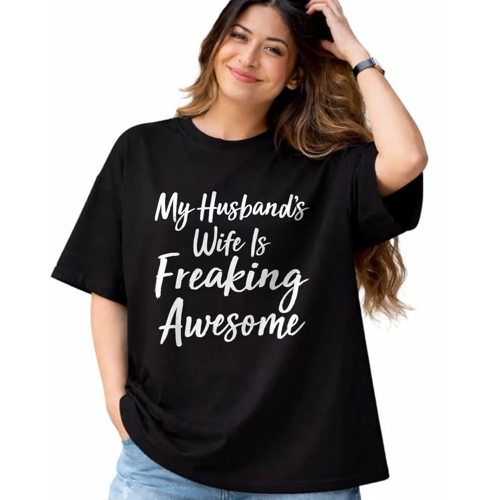 Best Wife Shirt, Wife and Husband Unisex T-Shirt/Hoodie/Sweatshirt HLT00 - My Husband's Wife Is Freaking Awesome - T-Shirt