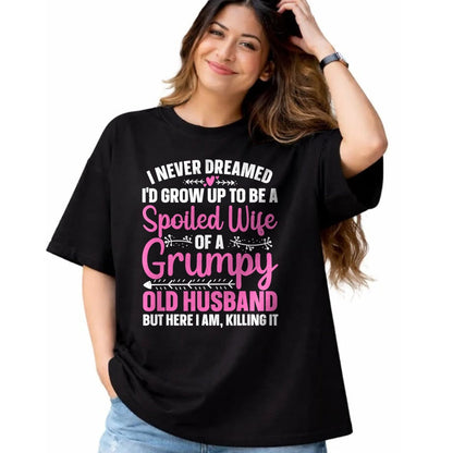 Best Wife Shirt, Wife and Husband Unisex T-Shirt/Hoodie/Sweatshirt HLT00 - Funny Spoiled Wife Art For Women Girls Grumpy Old Husband T-Shirt