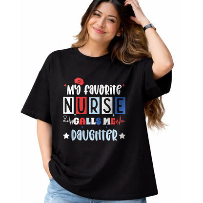 Funny Nurse Shirt, Nurse Unisex T-Shirt/Hoodie/Sweatshirt HLT00 - My favorite nurse calls me daughter funny registered nurse T-Shirt