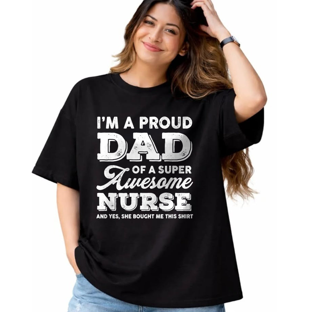 Gift for Dad Shirt, Funny Dad Unisex T-Shirt/Hoodie/Sweatshirt HLT00 – Mens Funny Proud-Dad Super-Awesome Nurse-Daughter Father_s Day T-Shirt