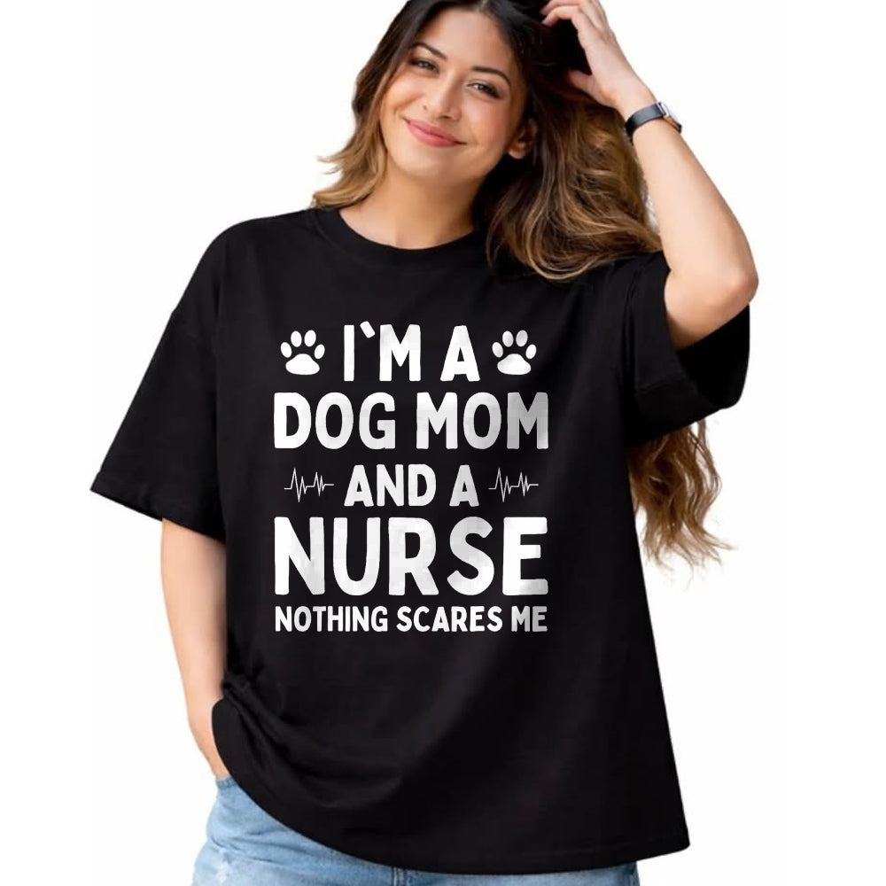 Funny Nurse Shirt, Nurse Unisex T-Shirt/Hoodie/Sweatshirt HLT00 - I'm a Dog Mom And a Nurse Nothing Scares Me T-Shirt (1)