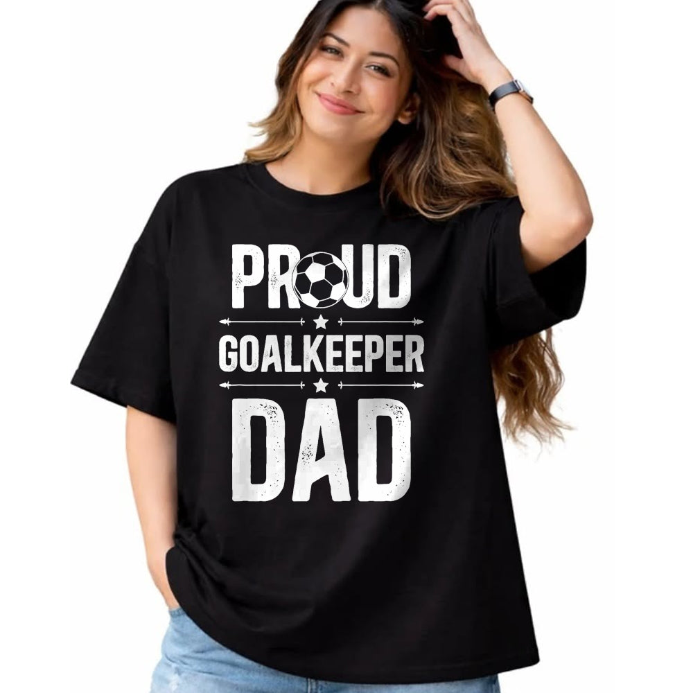 Gift for Dad Shirt, Funny Dad Unisex T-Shirt/Hoodie/Sweatshirt HLT00 – Proud Soccer Goalkeeper Dad Of A Soccer Goalie Father T-Shirt
