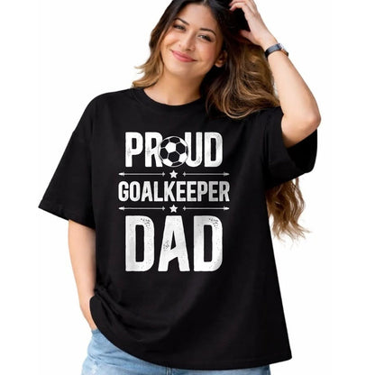 Gift for Dad Shirt, Funny Dad Unisex T-Shirt/Hoodie/Sweatshirt HLT00 – Proud Soccer Goalkeeper Dad Of A Soccer Goalie Father T-Shirt
