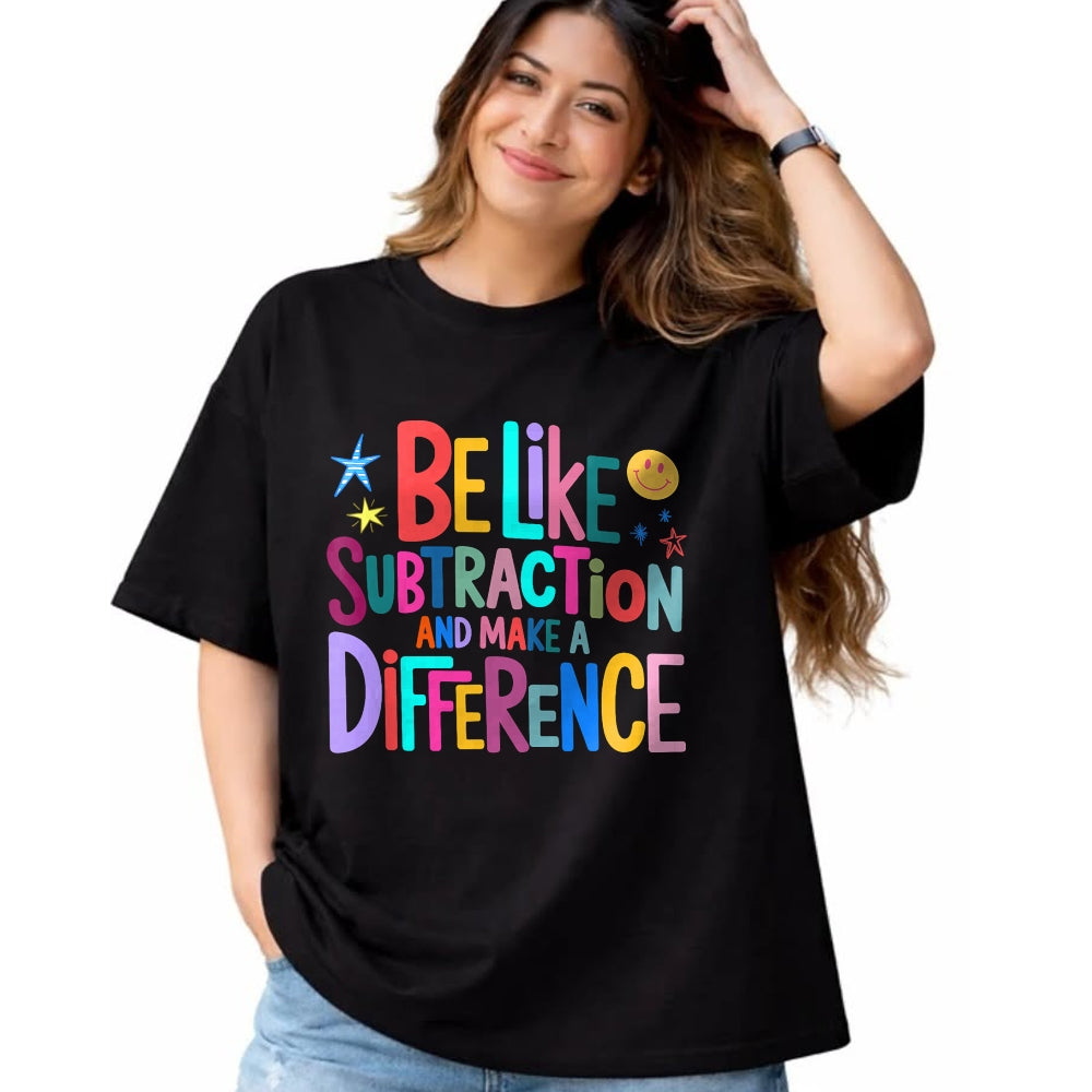 Best Teacher Shirt, Funny Teacher UnisexT-Shirt/Hoodie/Sweatshirt HLT00 - Be Like Subtraction and Make A Difference Funny Math Teacher T-Shirt